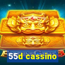 55d cassino